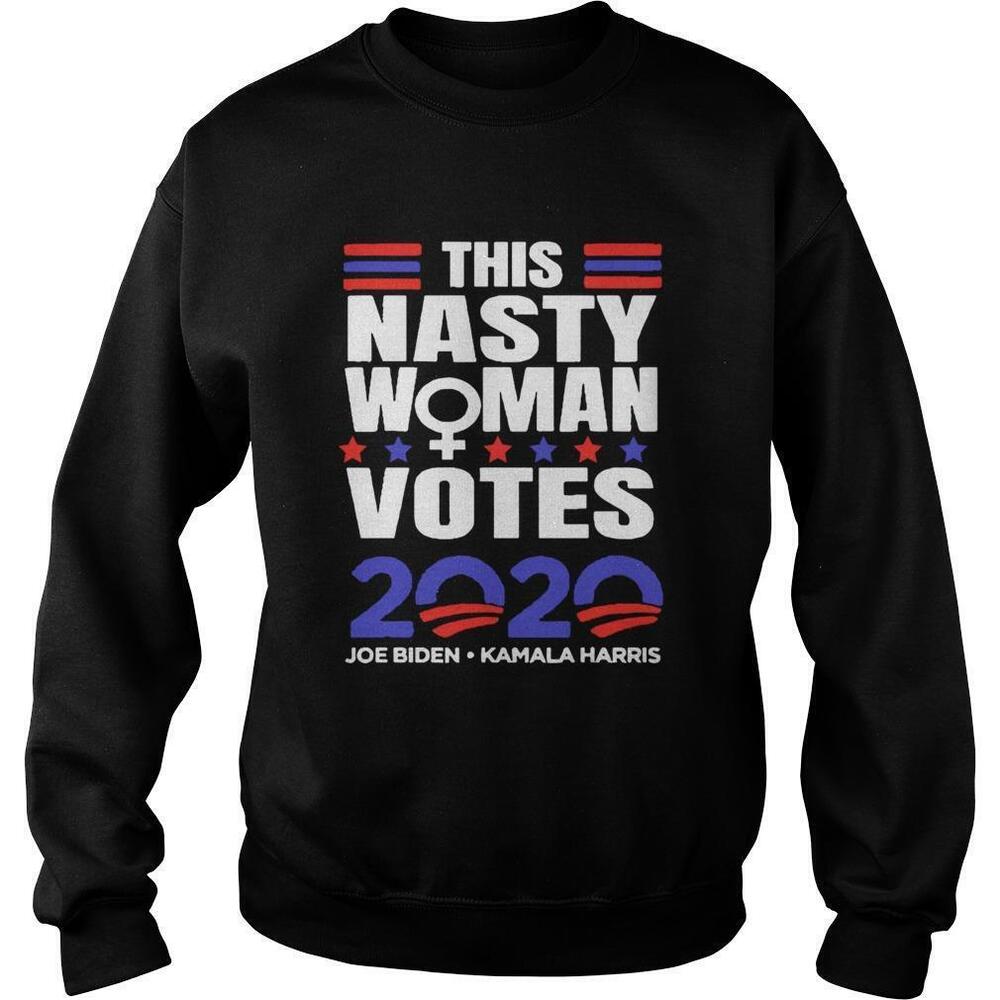 This Nasty Woman Votes Biden Harris 2020 Election Feminist Sweatshirt